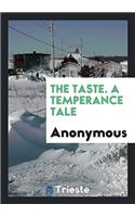 The Taste. a Temperance Tale