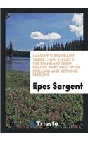 Sargent's Standand Series. - No. 3, Part II. the Standard Third Reader. Part Two. with Spelling and Defining Lessons