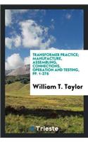Transformer Practice; Manufacture, Assembling, Connections, Operation and Testing, Pp. 1-276