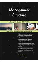 Management Structure A Complete Guide - 2019 Edition