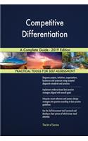 Competitive Differentiation A Complete Guide - 2019 Edition