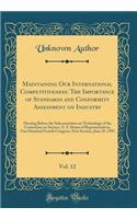 Maintaining Our International Competitiveness: The Importance of Standards and Conformity Assessment on Industry, Vol. 12: Hearing Before the Subcommittee on Technology of the Committee on Scienc