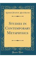 Studies in Contemporary Metaphysics (Classic Reprint)