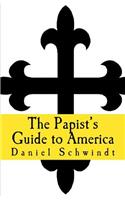 The Papist's Guide to America