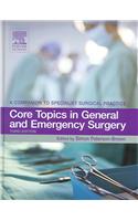 Core Topics in General and Emergency Surgery: A Companion to Specialist Surgical Practice