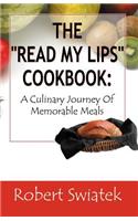 The "Read My Lips" Cookbook: A Culinary Journey of Memorable Meals