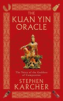 The Kuan Yin Oracle: The Voice of the Goddess of Compassion