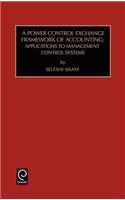 Power Control Exchange Framework of Accounting: Applications to Management Control Systems(5 Studies in Managerial and Financial Accounting)