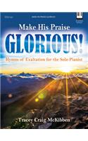 Make His Praise Glorious!