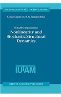 Iutam Symposium on Nonlinearity and Stochastic Structural Dynamics