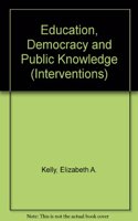 Education, Democracy, And Public Knowledge