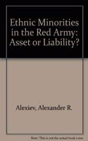 Ethnic Minorities in the Red Army: Asset or Liability?