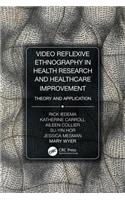 Video-Reflexive Ethnography in Health Research and Healthcare Improvement