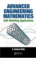 Advanced Engineering Mathematics with Modeling Applications