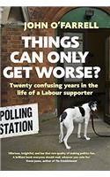 Things Can Only Get Worse?