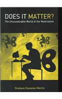 Does It Matter?: The Unsustainable World of the Materialists(English)