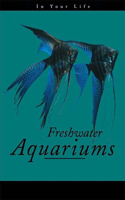 Freshwater Aquarium Fish in Your Life