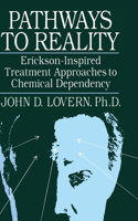 Pathways To Reality: Erickson-Inspired Treatment Aproaches To Chemical dependency