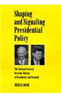 Shaping and Signaling Presidential Policy