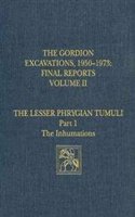 Gordion Excavations, 1950-1973, Final Reports, Volume II