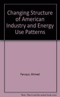 Changing Structure of American Industry and Energy Use Patterns: Issues, Scenarios, and Forecasting Models