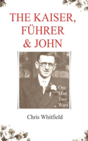 Kaiser, Führer & John
