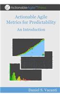 Actionable Agile Metrics for Predictability: An Introduction