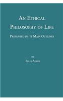 Ethical Philosophy of Life, Presented in Its Main Outline