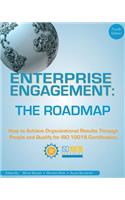Enterprise Engagement: The Roadmap, 4th Edition: How to Achieve Organizational Results Through People and Qualify for ISO 10018 Certification