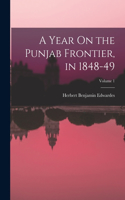 Year On the Punjab Frontier, in 1848-49; Volume 1