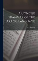 A Concise Grammar of the Arabic Language
