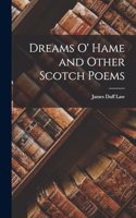 Dreams o' Hame and Other Scotch Poems