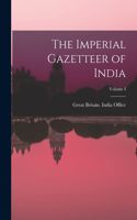 Imperial Gazetteer of India; Volume I