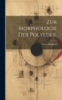 Zur Morphologie der Polyeder.