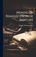Memini, Or Reminiscences of Irish Life