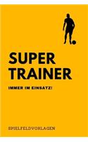 Super Trainer - Immer im Einsatz Spielfeldvorlagen