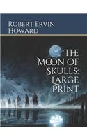 The Moon of Skulls: Large Print