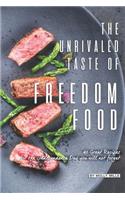 Unrivaled Taste of Freedom Food: 40 Great Recipes for The Independence Day You Will Not Forget