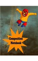 Composition Notebook: Masked Wrestler Wrestling Theme College Ruled Lined Paperback Notebook For School Or Personal Use