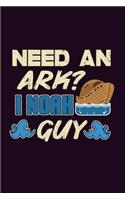 Need An Ark I Noah Guy