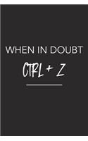 When in Doubt Ctrl Plus Z