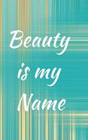 Beauty Is My Name