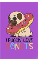 I Puggin Love Donuts