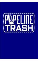Pipeline Trash: Blank Lined Journal