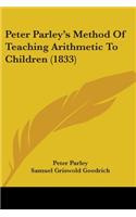 Peter Parley's Method Of Teaching Arithmetic To Children (1833): (English)