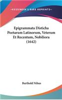 Epigrammata Disticha Poetarum Latinorum, Veterum Et Recentum, Nobiliora (1642)
