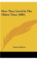 How They Lived In The Olden Time (1883)