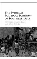 Everyday Political Economy of Southeast Asia