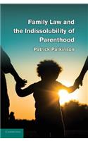 Family Law and the Indissolubility of Parenthood