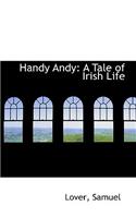 Handy Andy: A Tale of Irish Life: A Tale of Irish Life